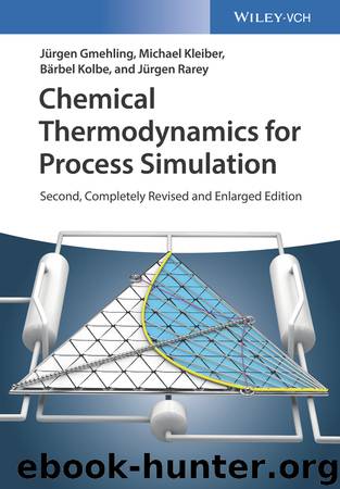 Chemical Thermodynamics for Process Simulation by Gmehling Jurgen;Kleiber Michael;Kolbe Barbel;Rarey Jurgen;