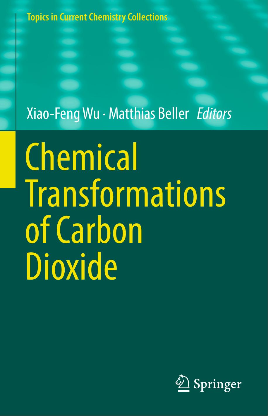 Chemical Transformations of Carbon Dioxide by Xiao-Feng Wu Matthias Beller