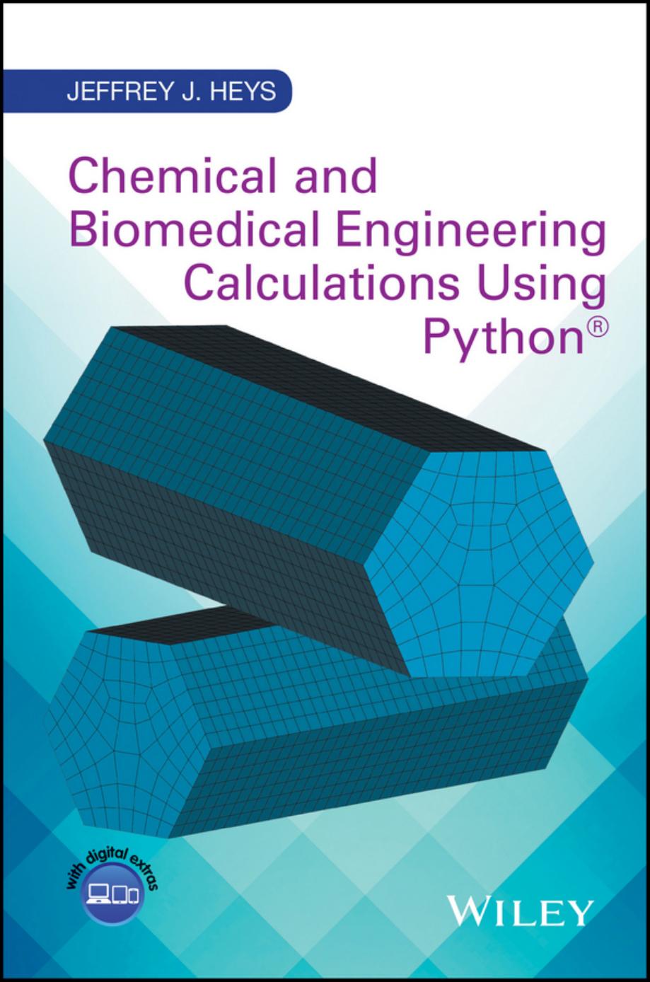 Chemical and Biomedical Engineering Calculations Using Pythonâ by Jeffrey J Heys