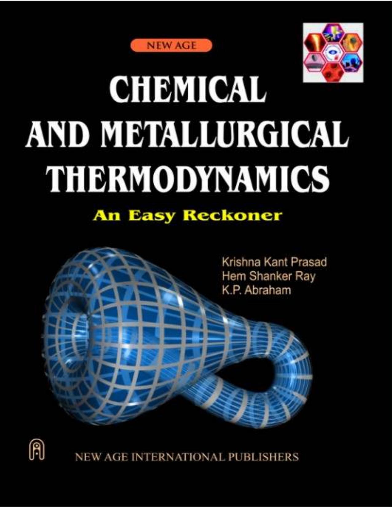Chemical and Metallurgical Thermodynamics. An Easy Reckoner by Prasad K.K. Ray H.S. Abraham K.P