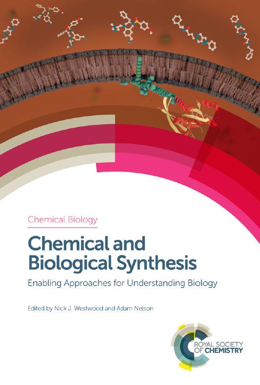 Chemical biology: enabling approaches for understanding biology. Volume 10, Chemical and biological synthesis by Nelson Adam; Westwood Nick J
