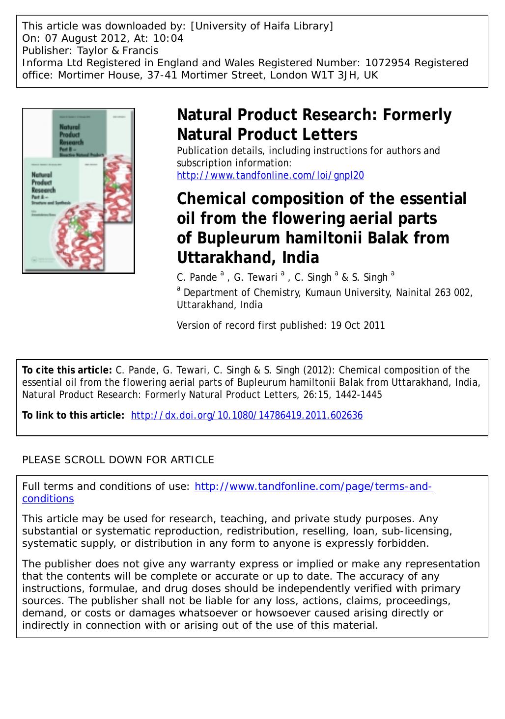 Chemical composition of the essential oil from the flowering aerial parts of Bupleurum hamiltonii Balak from Uttarakhand, India by C. Pande a * chitrapande1@yahoo.co.in G. Tewari a C. Singh a & S. Singh a