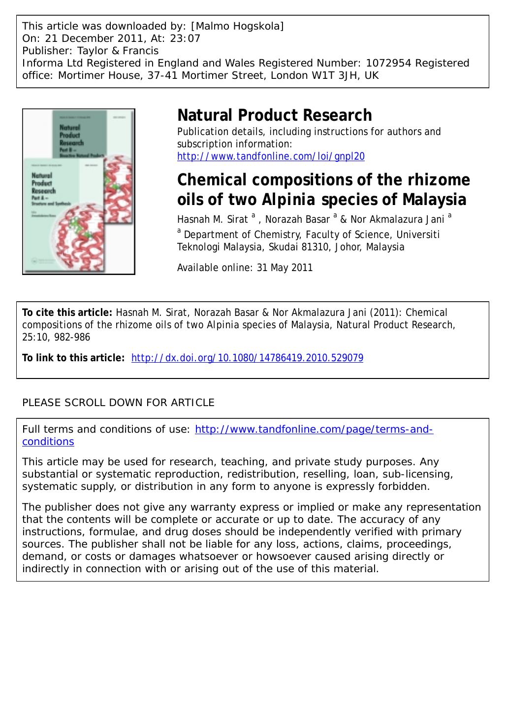 Chemical compositions of the rhizome oils of two Alpinia species of Malaysia by Hasnah M. Sirat a * hasnah@kimia.fs.utm.my Norazah Basar a & Nor Akmalazura Jani a