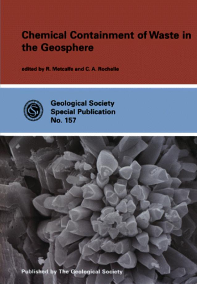 Chemical containment of waste in the geosphere by Geological Society of London