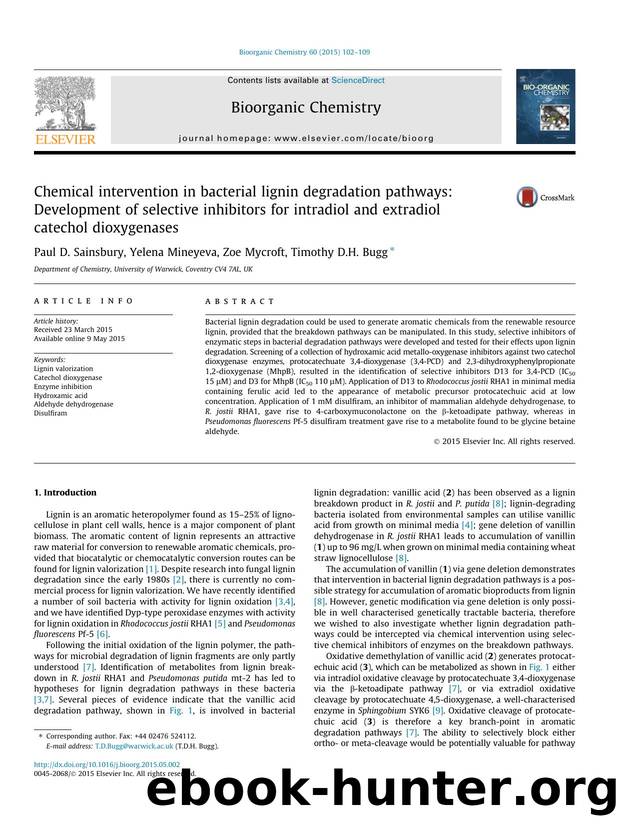 Chemical intervention in bacterial lignin degradation pathways: Development of selective inhibitors for intradiol and extradiol catechol dioxygenases by Paul D. Sainsbury & Yelena Mineyeva & Zoe Mycroft & Timothy D.H. Bugg