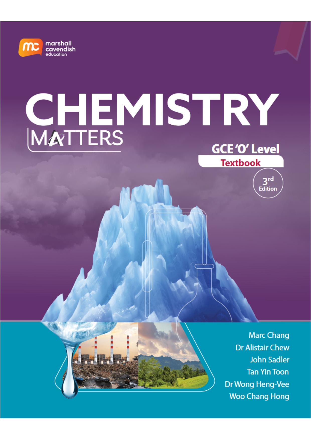 Chemistry Matters GCE 'O' Level Textbook by Marc Chang Dr Alistair Chew John Sadler Tan Yin Toon Dr Wong Heng-Vee Woo Chang Hong