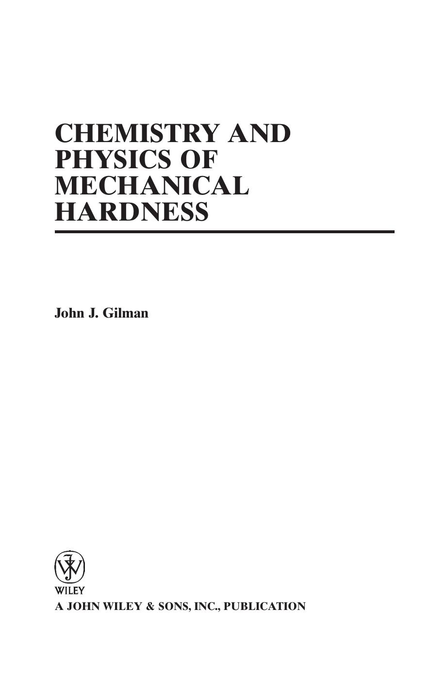 Chemistry and Physics of Mechanical Hardness by John J. Gilman