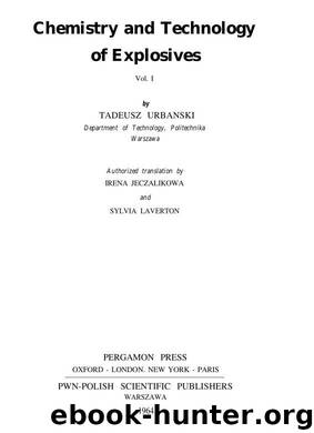 Chemistry and Technology of Explosives by Tadeusz Urbanski