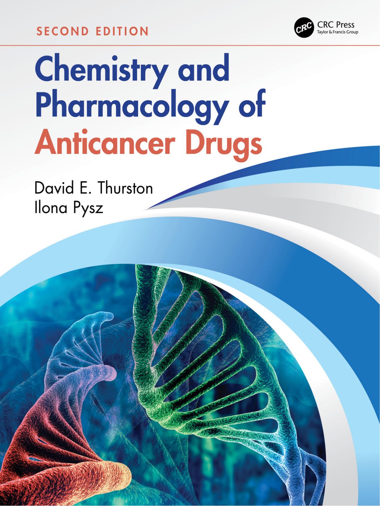 Chemistry and pharmacology of anticancer drugs by Ilona Pysz; David E. Thurston