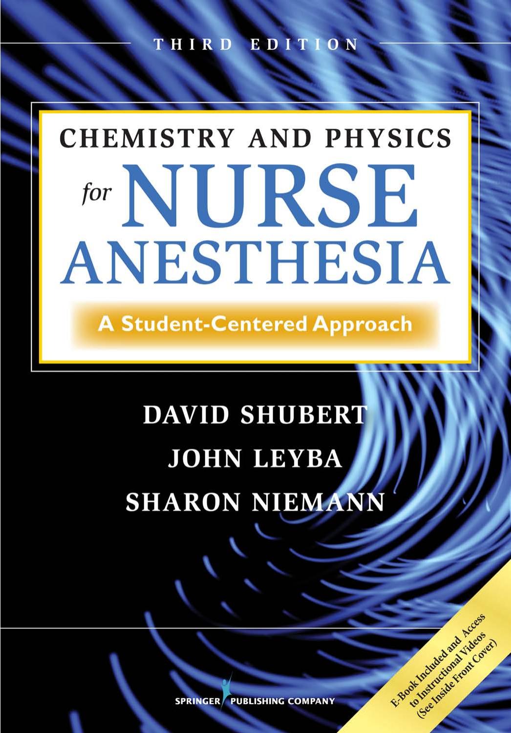 Chemistry and physics for nurse anesthesia : a student-centered approach by David Shubert; Sharon Niemann; John Leyba