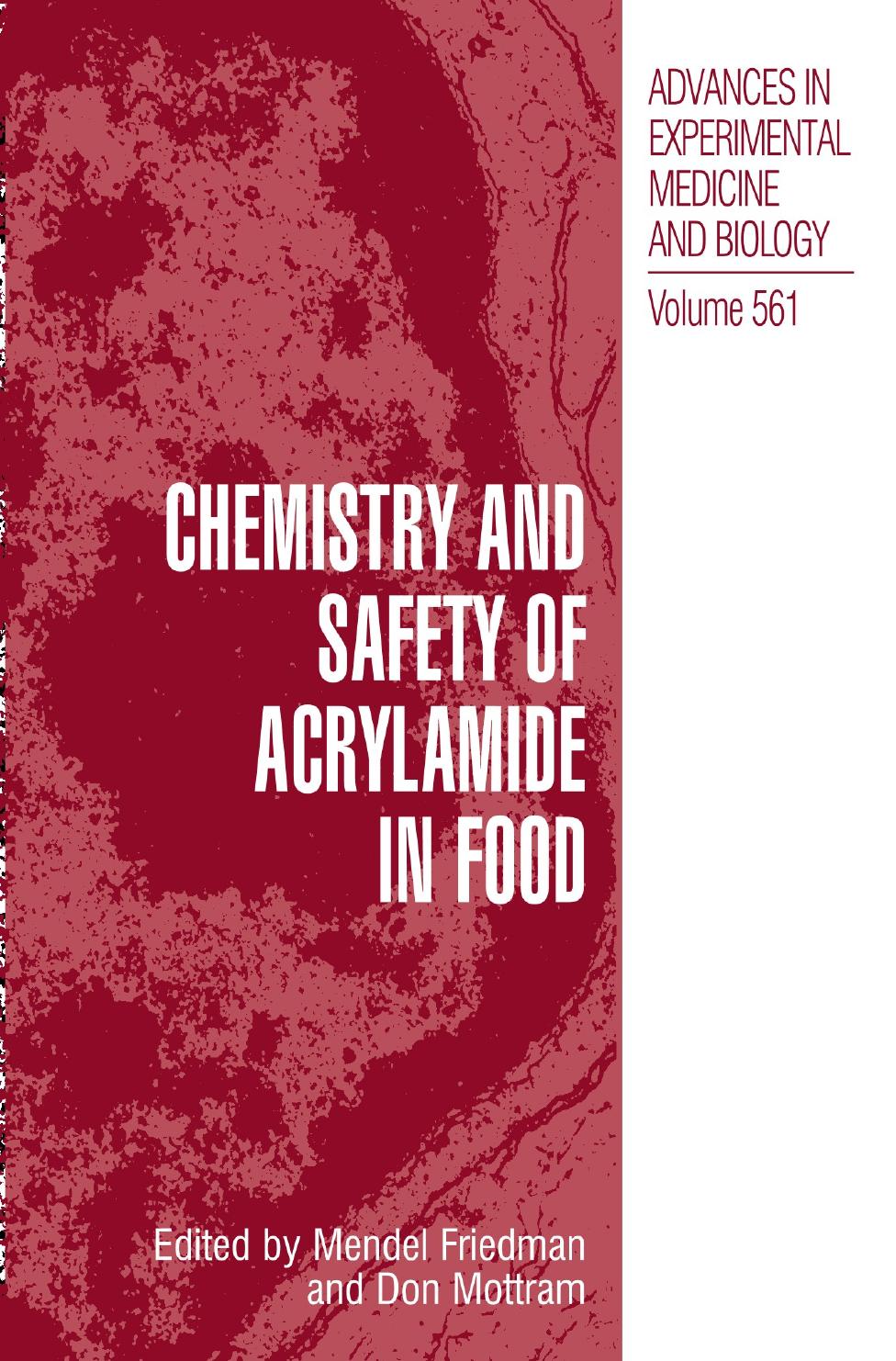 Chemistry and safety of acrylamide in food by Friedman Mendel;Mottram Donald S