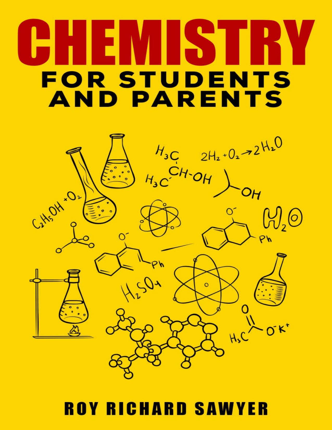 Chemistry for students and parents: Key Chemistry Concepts, Problems and Solutions by Roy Sawyer