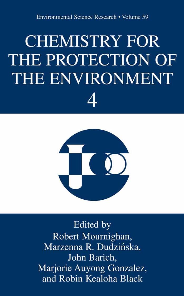 Chemistry for the Protection of the Environment 4 (Environmental Science Research) by Robert Mournighan Marzenna R. Dudzinska John Barich Marjorie A. Gonzalez Robin K. Black