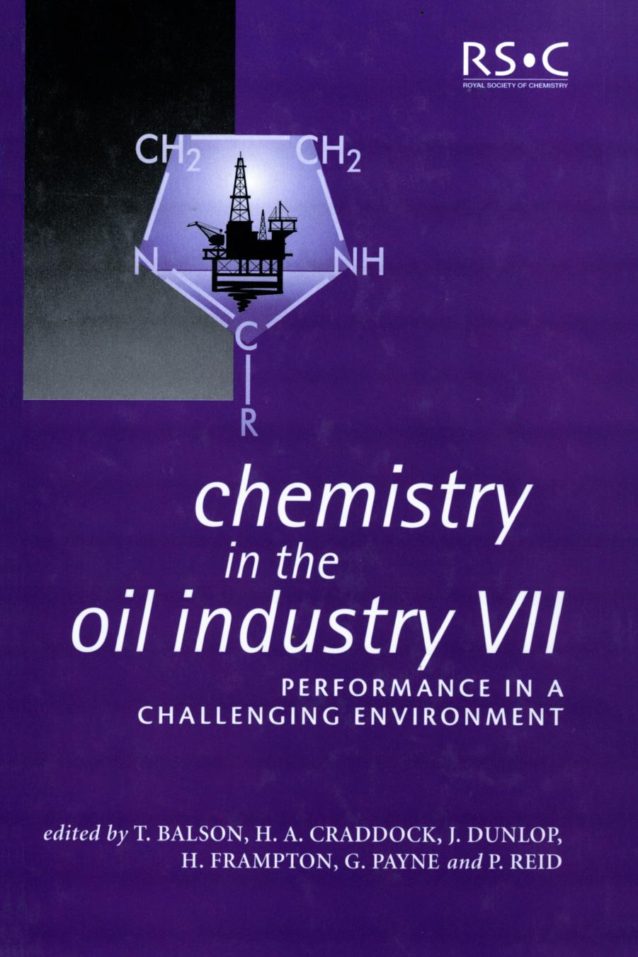 Chemistry in the Oil Industry VII by Performance in a Challenging Environment (2002)
