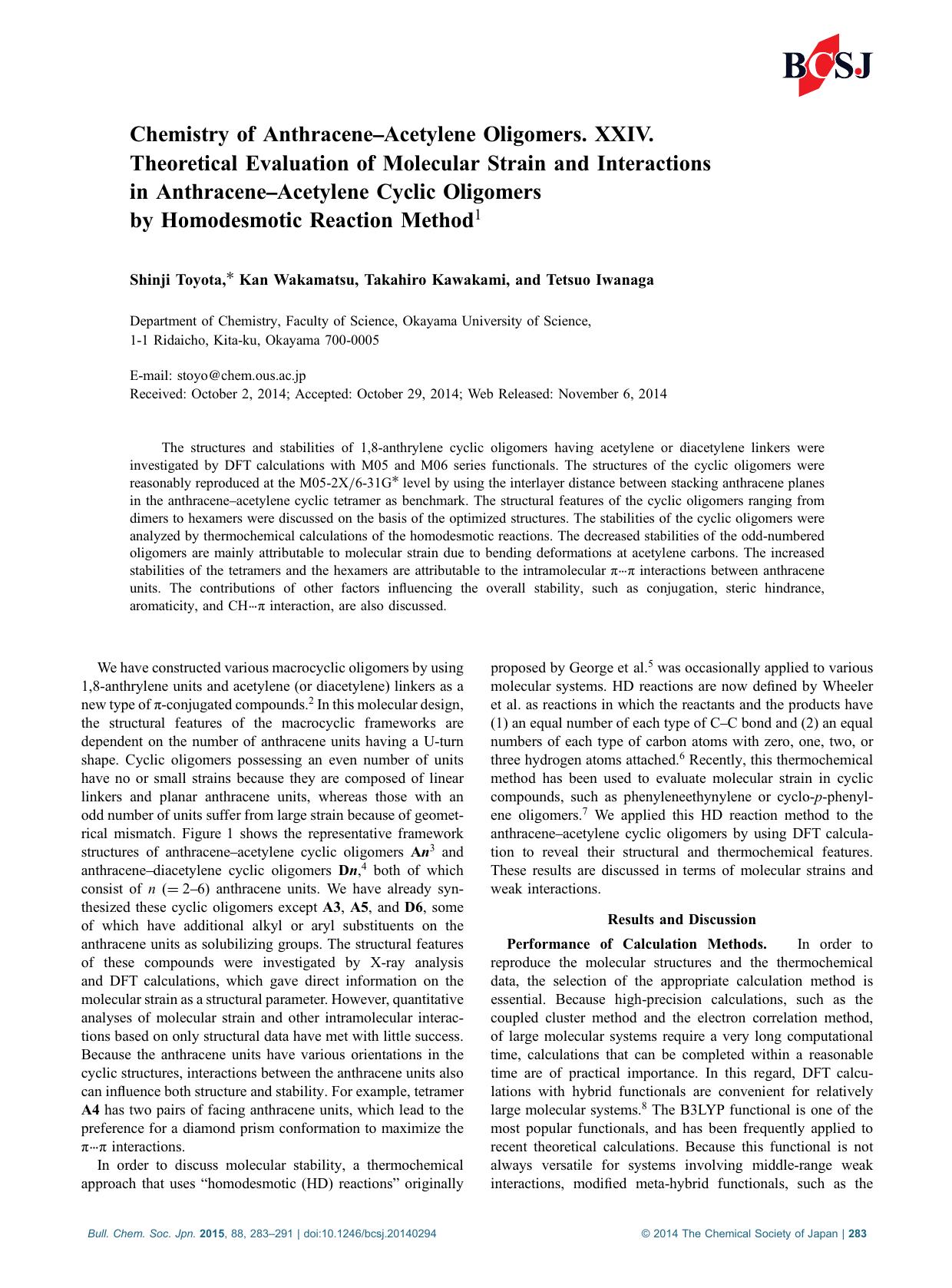 Chemistry of Anthracene–Acetylene Oligomers. XXIV. Theoretical Evaluation of Molecular Strain and Interactions in Anthracene–Acetylene Cyclic Oligomers by Homodesmotic Reaction Method by Shinji Toyota Kan Wakamatsu Takahiro Kawakami Tetsuo Iwanaga