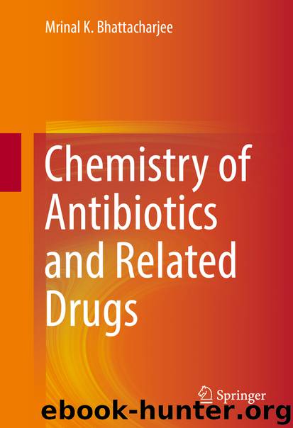 Chemistry of Antibiotics and Related Drugs by Mrinal K. Bhattacharjee