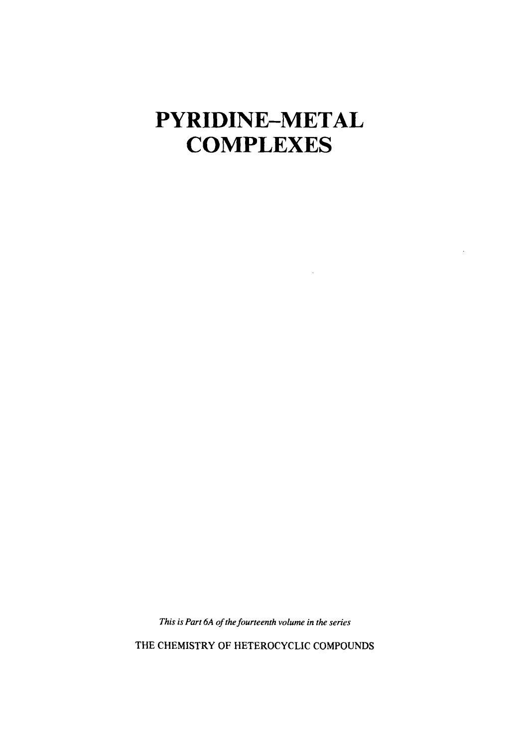 Chemistry of Heterocyclic Compounds. Volume 14. Part VI. Pyridine Metal Complexes by Tomasik P. Ratajewicz Z