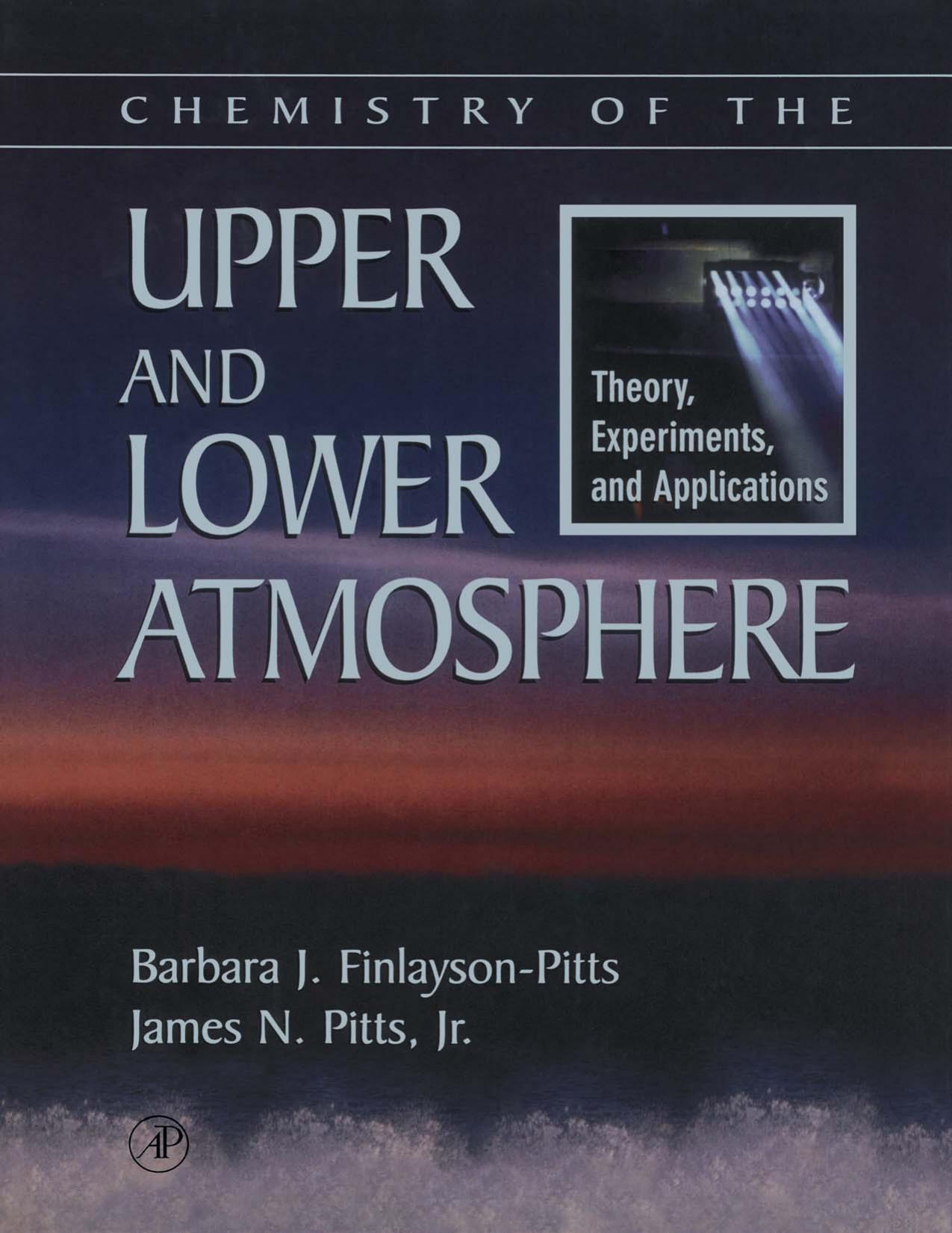 Chemistry of the Upper and Lower Atmosphere: Theory, Experiments, and Applications by Barbara J. Finlayson-Pitts Jr. James N. Pitts