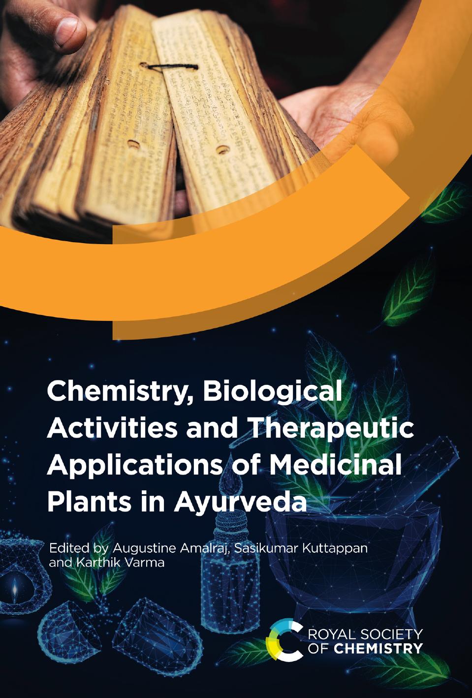 Chemistry, Biological Activities and Therapeutic Applications of Medicinal Plants in Ayurveda by Augustine Amalraj Sasikumar Kuttappan and Karthik Varma A. C