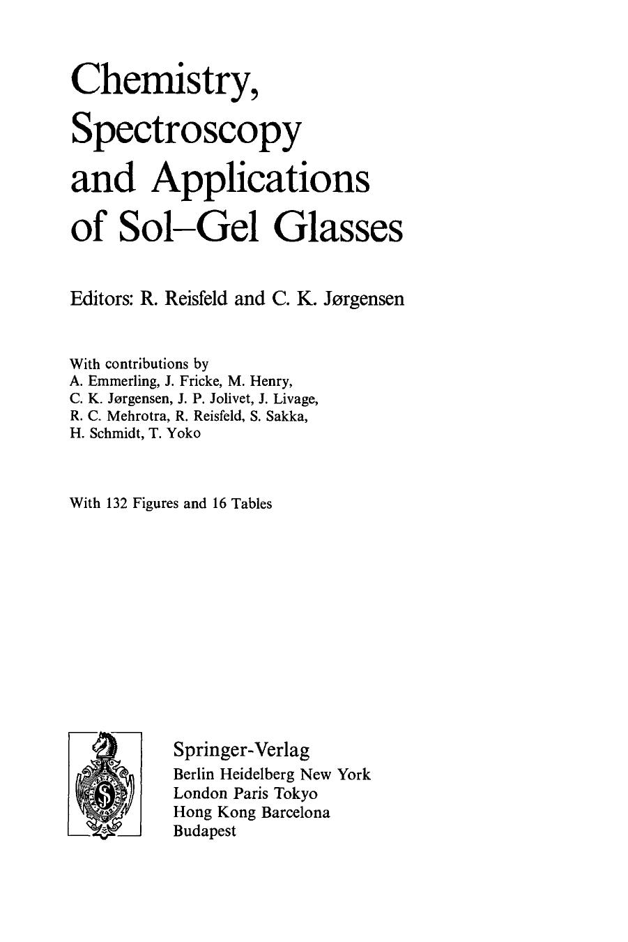 Chemistry, Spectroscopy and Applications of Sol-Gel Glasses by R. C. Mehrotra (auth.) Professor Renata Reisfeld C. K. JJørgensen (eds.)