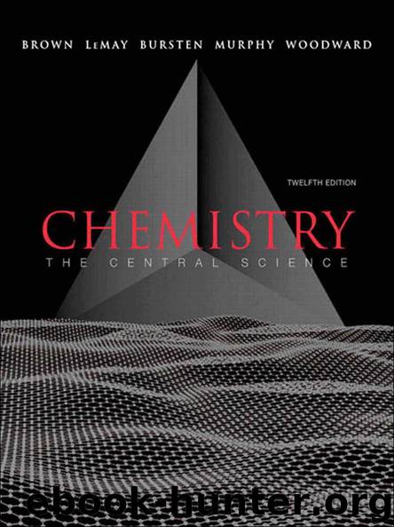 Chemistry: The Central Science by Theodore E. Brown;H. Eugene H Lemay;Bruce E. Bursten;Catherine Murphy;Patrick Woodward