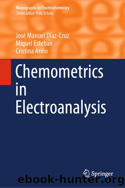 Chemometrics in Electroanalysis by José Manuel Díaz-Cruz & Miquel Esteban & Cristina Ariño