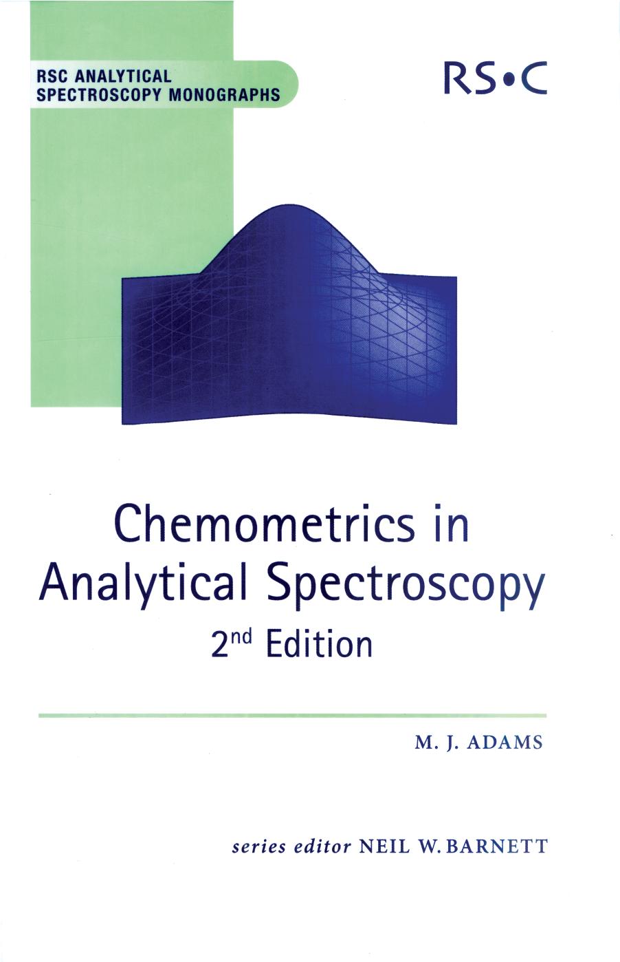 Chemometrics in analytical spectroscopy by M.J. Adams