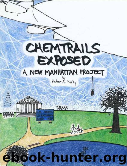 Chemtrails Exposed: A New Manhattan Project by Kirby Peter A