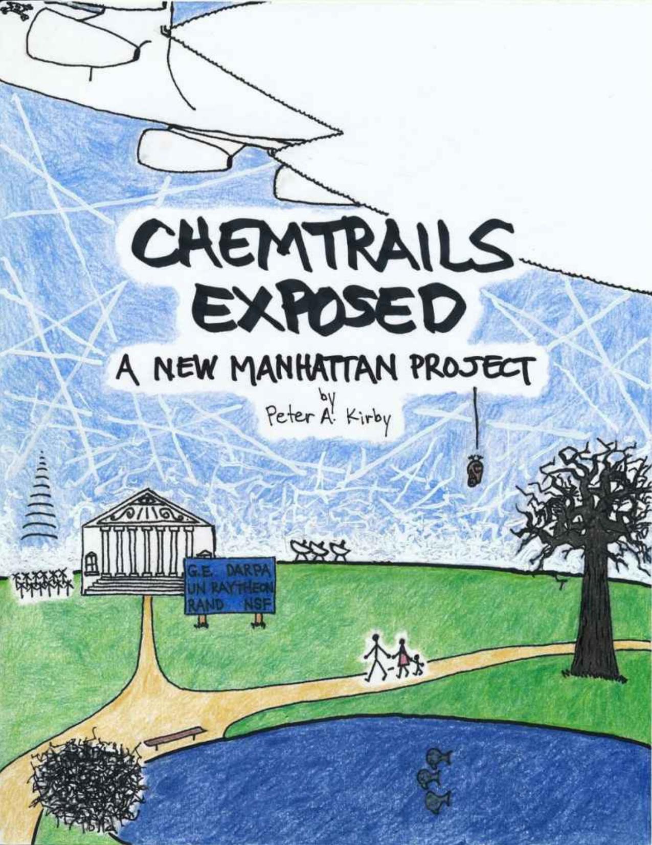 Chemtrails Exposed: A New Manhattan Project by Peter A. Kirby
