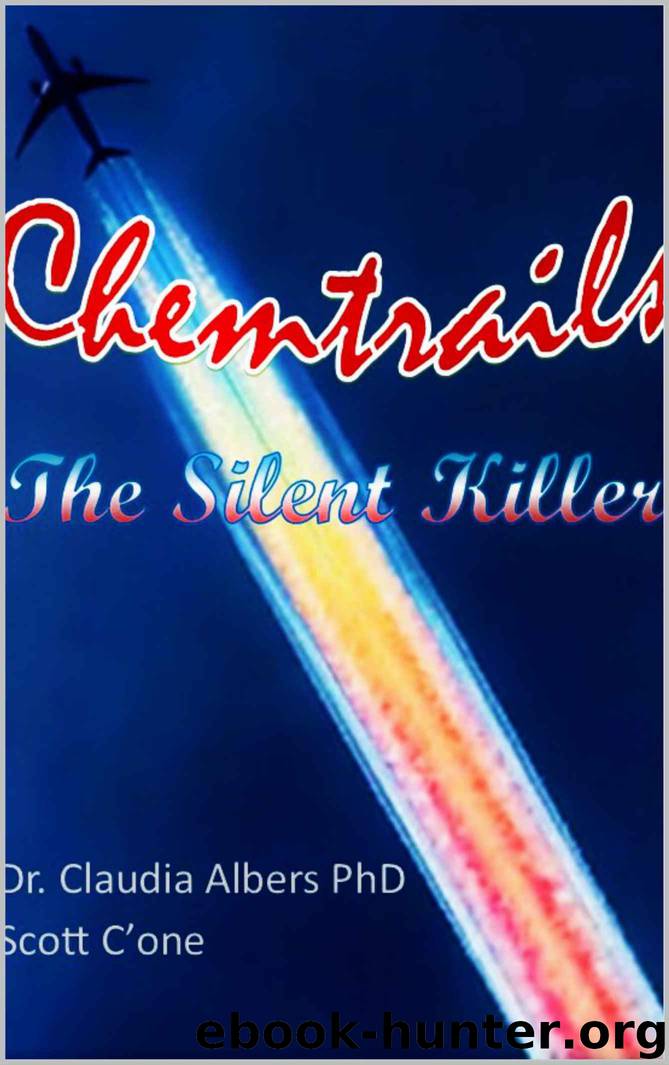 Chemtrails The Silent Killer by Albers PhD Dr. Claudia & C'one Scott