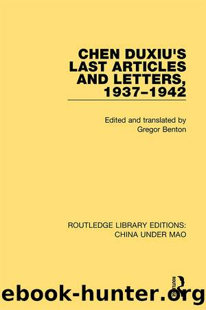 Chen Duxiu's Last Articles and Letters, 1937-1942 by Gregor Benton