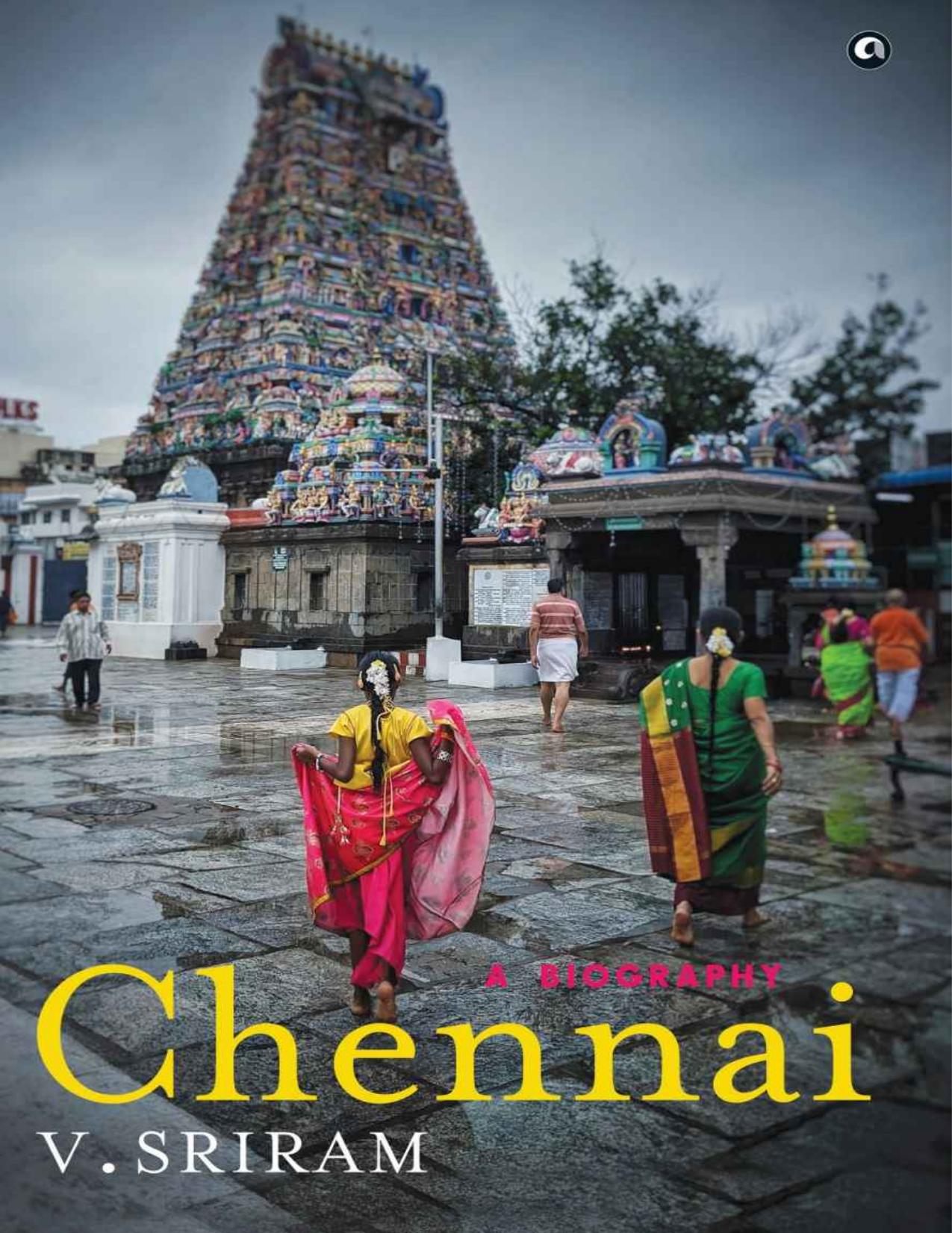 Chennai - A Biography by V. Sriram