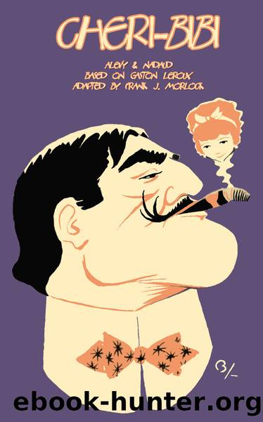 Cheri-Bibi: The Stage Play by Gaston Leroux