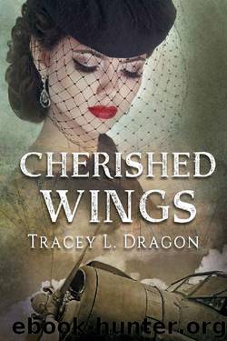 Cherished Wings (Return to the Home Front Book 1) by Tracey L. Dragon