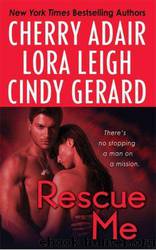 Cherry Adair, Lora Leigh, Cindy Gerard by Rescue Me