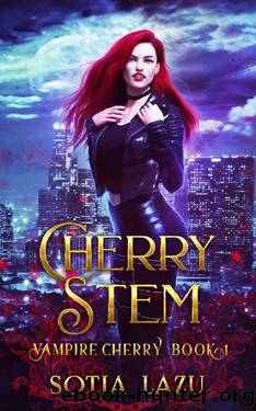 Cherry Stem (Vampire Cherry Book 1) by Sotia Lazu