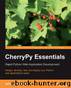 CherryPy Essentials by Sylvain Hellegouarch