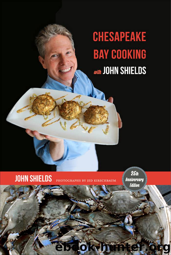 Chesapeake Bay Cooking with John Shields by John Shields