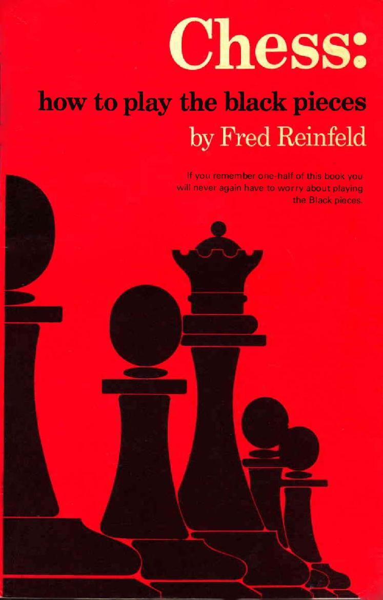 Chess : how to play the black pieces by Reinfeld Fred