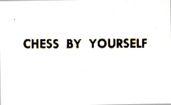 Chess By Yourself by Fred Reinfeld