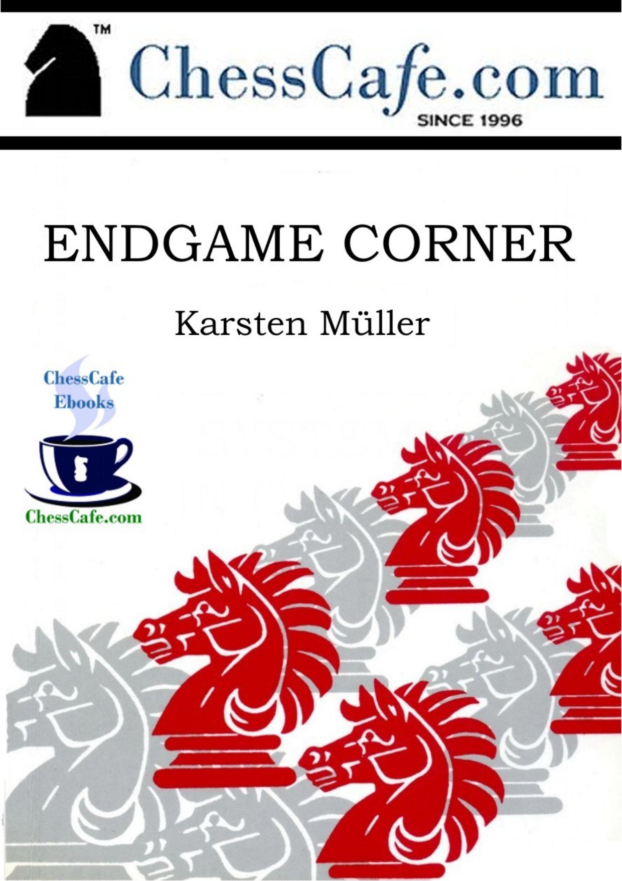 Chess Cafe Endgame Corner Columns 1-165 by Mueller Karsten