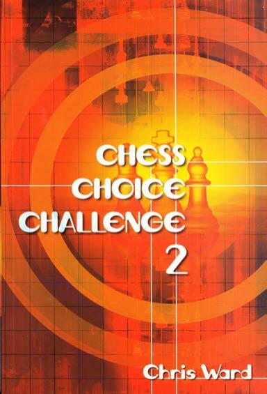 Chess Choice Challenge 2 by Chris Ward