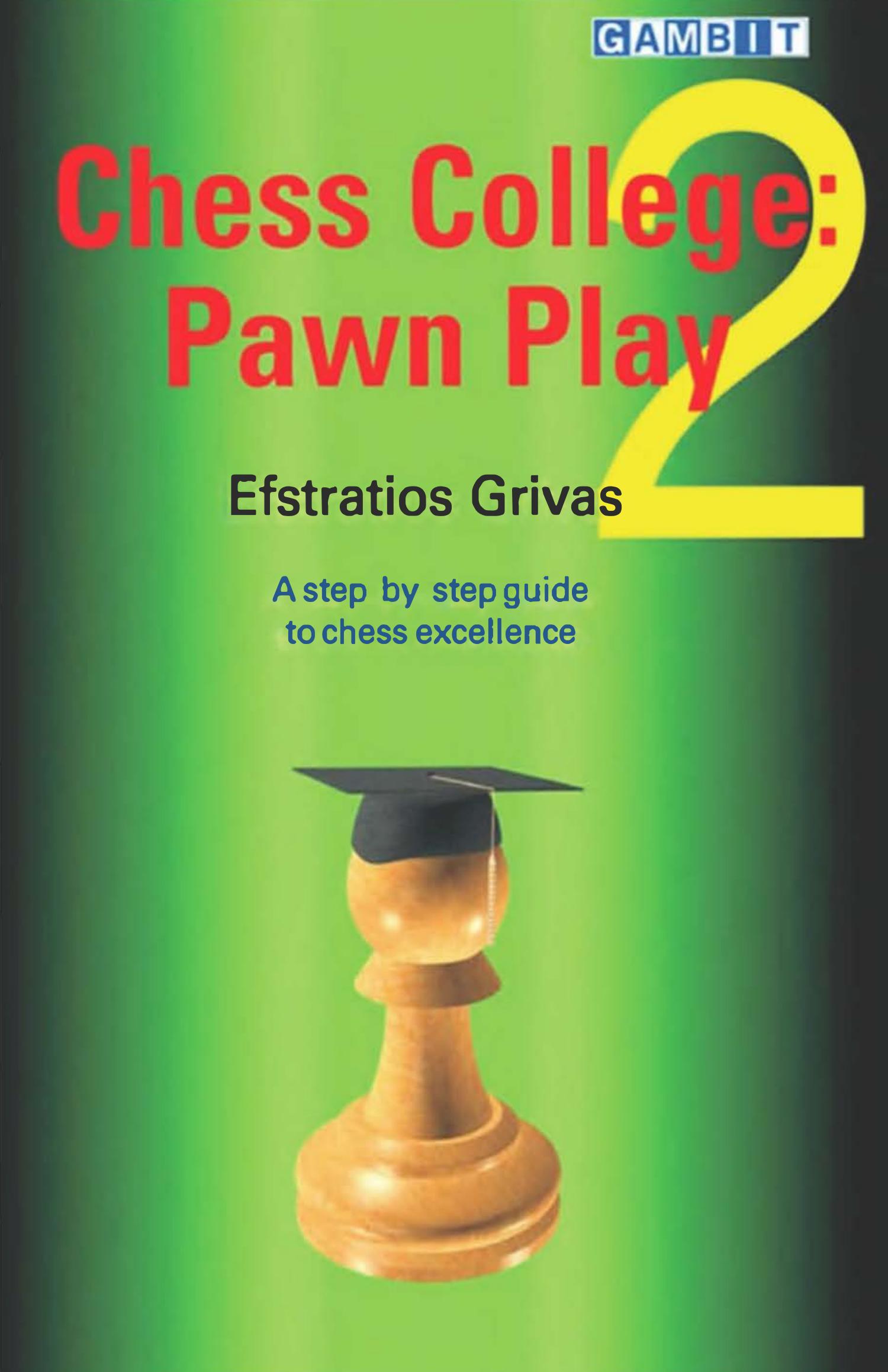 Chess College Volume 2. Pawn Play by Grivas Efstratios