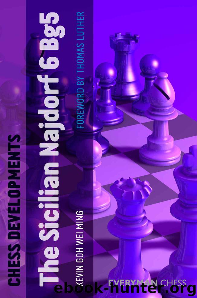 Chess Developments: Sicilian Najdorf 6 Bg5 by Kevin Goh Wei Ming