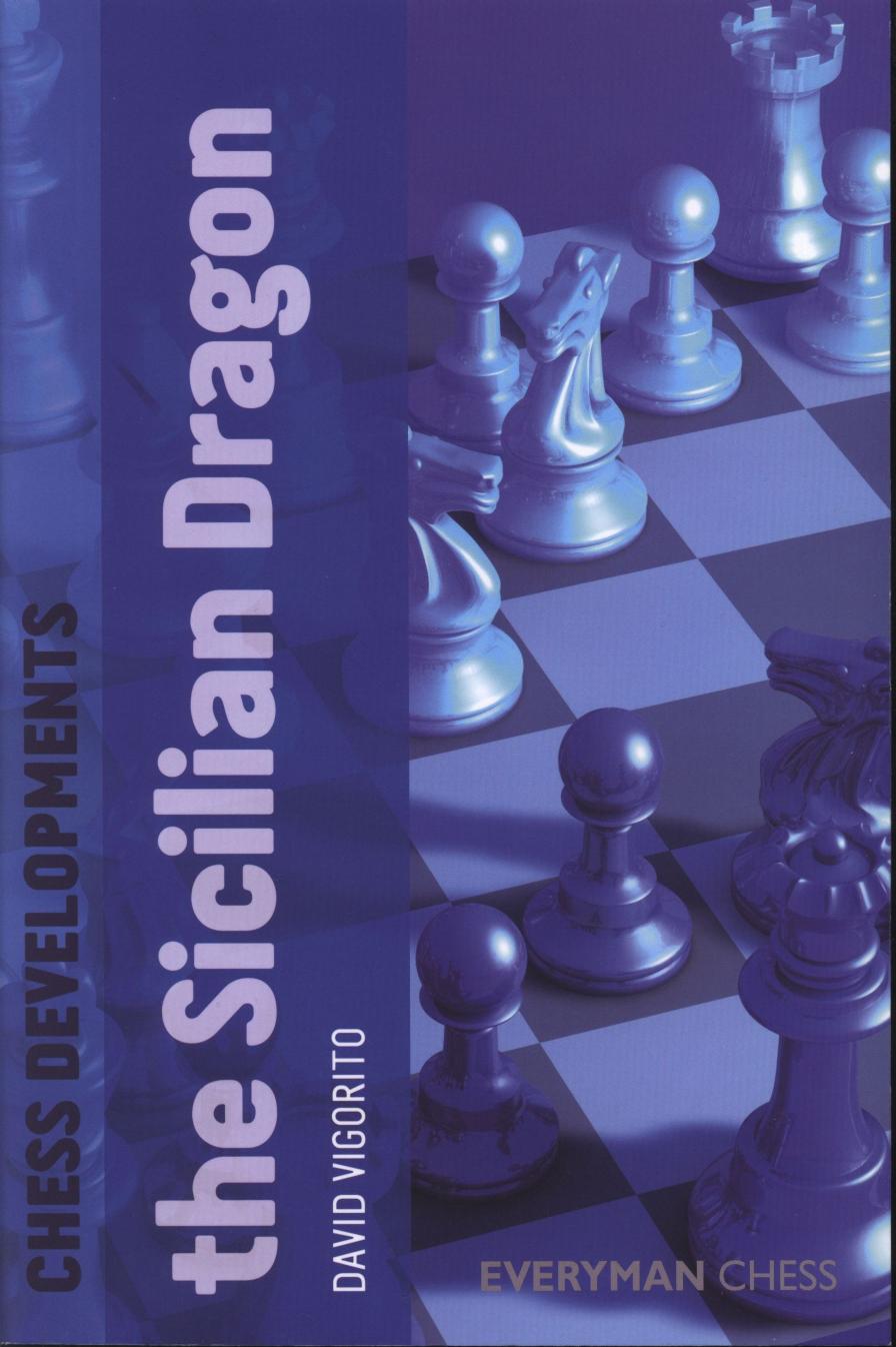 Chess Developments: The Sicilian Dragon by David Vigorito