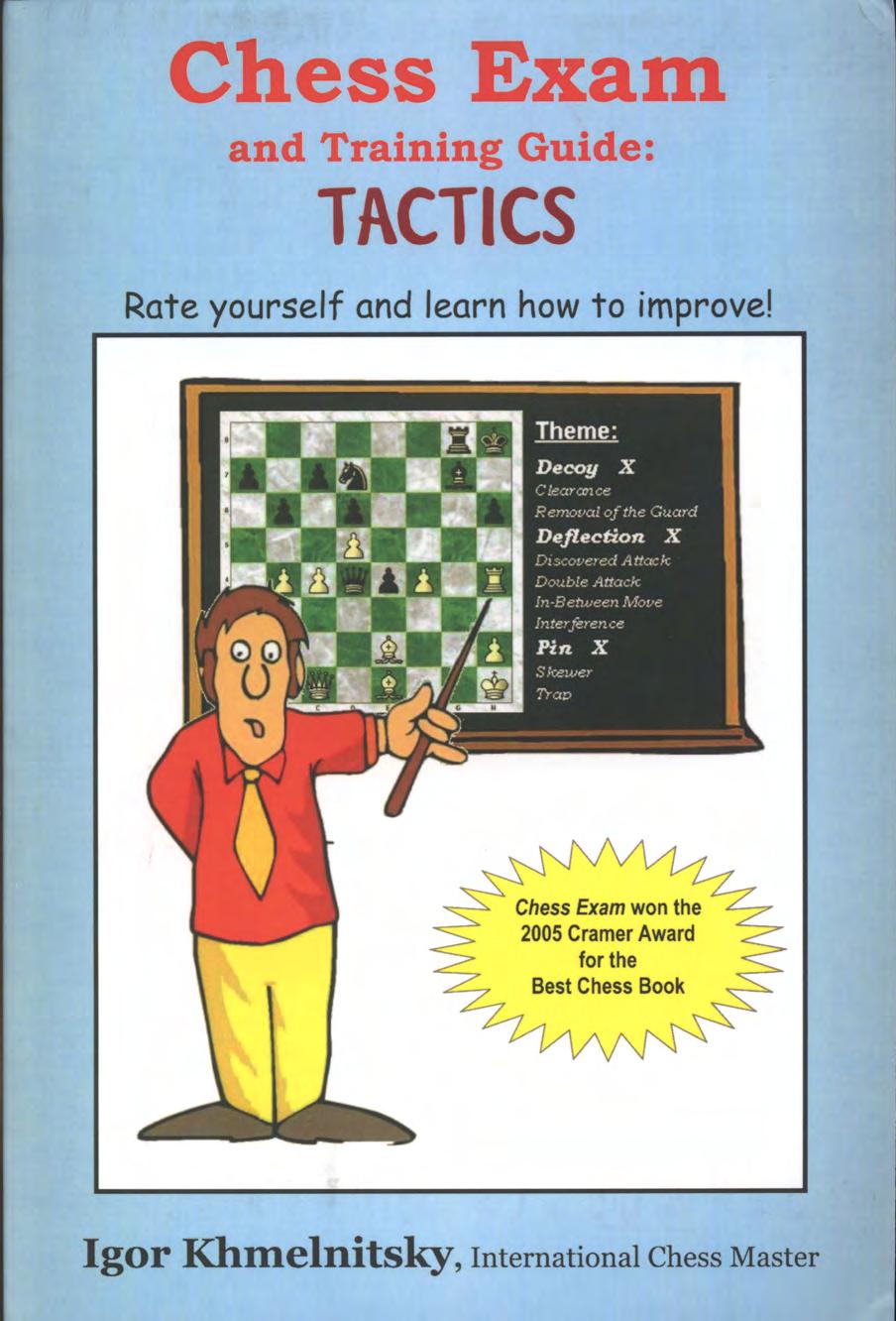 Chess Exam and Training Guide: Tactics: Rate Yourself and Learn How to Improve (Chess Exams) by Igor Khmelnitsky