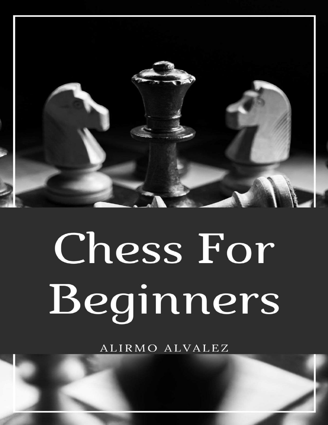 Chess For Beginners by Alvalez Alirmo
