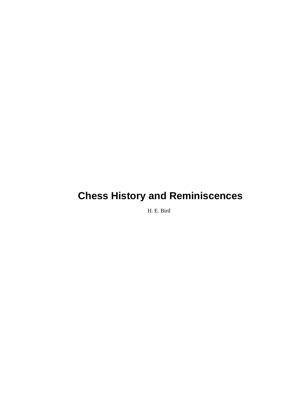 Chess History and Reminiscences by H. E. Bird