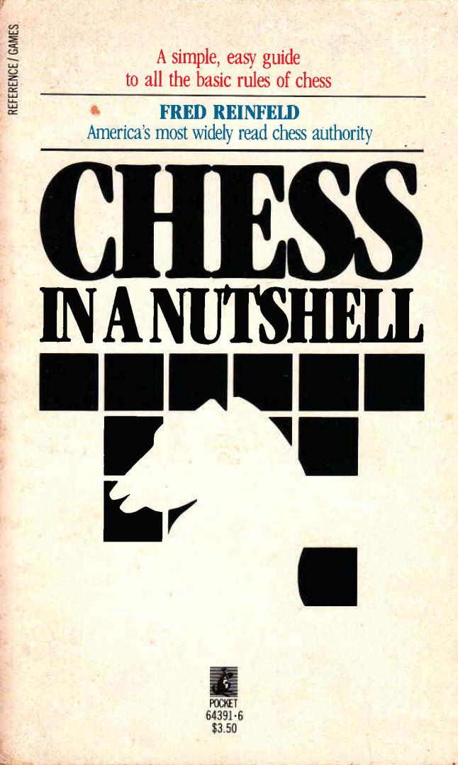 Chess In A Nutshell by Fred Reinfeld