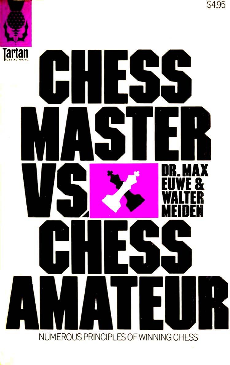 Chess Master Vs Chess Amateur, Second Edition by Max Euwe Walter Meiden